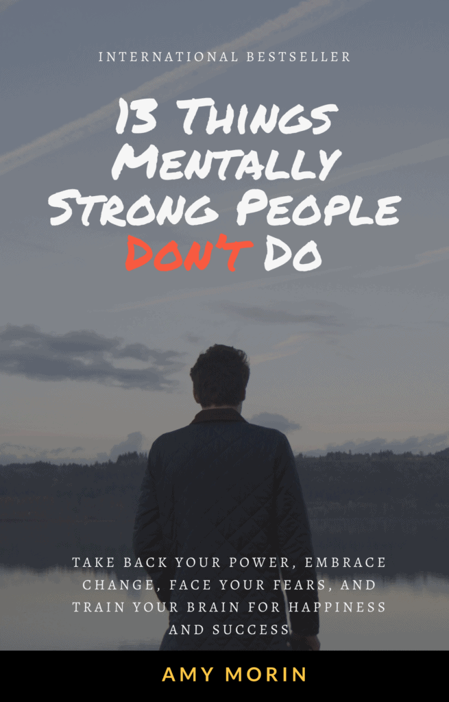 13 Things Mentally Strong People Dont Do